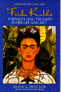 Frida Kahlo: Torment and Triumph