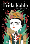 Frida Kahlo: Una Biografa / Frida Kahlo: A Biography