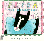 Frida the Wondercat - Everitt, Betsy
