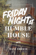 Friday Night at Humble House