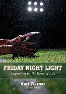 Friday Night Light: Inspiration for the Game of Life - Warner, Kurt (Editor)