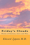 Friday's Clouds: Poems of Fantasy, Love and War