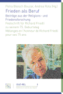 Frieden ALS Beruf. Beitrage Aus Der Religions- Und Friedensforschung: Festschrift Fur Richard Friedli Zu Seinem 75. Geburtstag Melanges En Lhonneur de Richard Friedli Pour Ses 75 ANS - Bouzar, Petra Bleisch, and Rota, Andrea