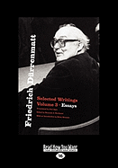 Friedrich D Rrenmatt Selected Writings: Volume 3 Essays (Large Print 16pt)