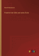 Friedrich der Edle und seine rzte