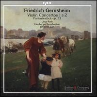 Friedrich Gernsheim: Violin Concertos 1 & 2 - Linus Roth (violin); Hamburger Symphoniker; Johannes Zurl (conductor)