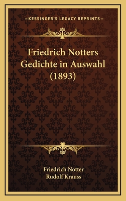 Friedrich Notters Gedichte in Auswahl (1893) - Notter, Friedrich, and Krauss, Rudolf (Editor)