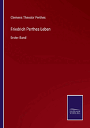 Friedrich Perthes Leben: Erster Band