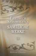 Friedrich Spielhagen's S?mtliche Werke: Band VII. Vermischte Schriften. Amerikanische Gedichte (German Edition)