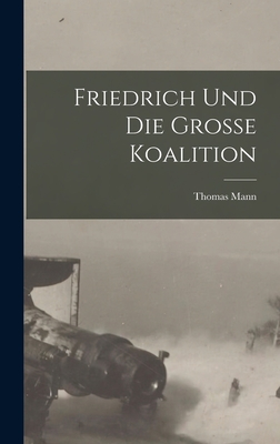 Friedrich und die grosse Koalition - Mann, Thomas