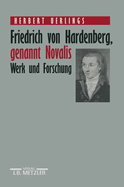 Friedrich Von Hardenberg, Genannt Novalis: Werk Und Forschung