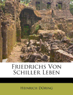 Friedrichs Von Schiller Leben