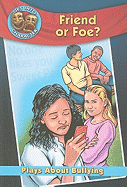 Friend or Foe?: Plays about Bullying