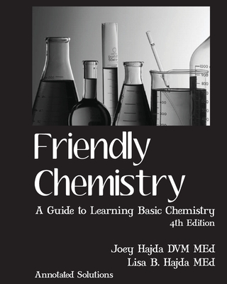 Friendly Chemistry Annotated Solutions Manual - Hajda, Lisa B, and Hajda, Joey a