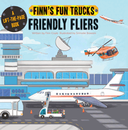 Friendly Fliers: A Lift-The-Page Truck Book