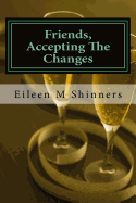 Friends, Accecting The Changes: Journey