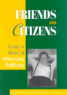 Friends and Citizens: Essays in Honor of Wilson Carey McWilliams