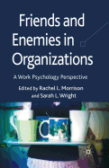 Friends and Enemies in Organizations: A Work Psychology Perspective