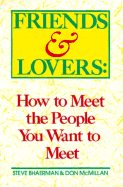 Friends and Lovers: How to Meet the People You Want to Meet - Bhaerman, Steve, and McMillan, Don