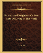 Friends and Neighbors or Two Ways of Living in the World