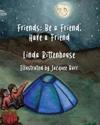 Friends: Be a Friend, Have a Friend! - Rittenhouse, Linda