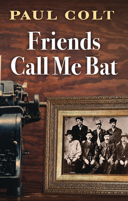 Friends Call Me Bat - Colt, Paul