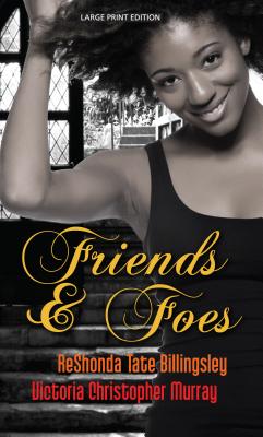 Friends & Foes - Billingsley, ReShonda Tate, and Murray, Victoria Christopher