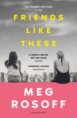 Friends Like These: 'This summer's must-read' - The Times - Rosoff, Meg