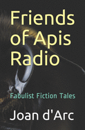 Friends of Apis Radio: Fabulist Fiction Tales