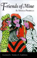 Friends of Mine - Pradelli, Angela, and Labinger, Andrea G (Translated by)