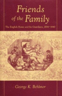 Friends of the Family: The English Home and Its Guardians, 1850-1940