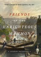 Friends of the Unrighteous Mammon: Northern Christians and Market Capitalism, 1815-1860 (Large Print 16pt)