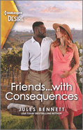 Friends...with Consequences: A One-Night Unexpected Pregnancy Romance