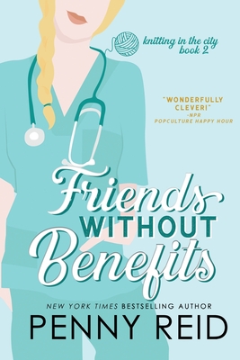 Friends Without Benefits: An Unrequited Romance - Reid, Penny
