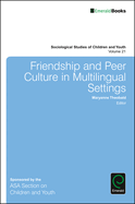 Friendship and Peer Culture in Multilingual Settings