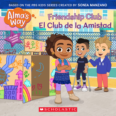 Friendship Club / El Club de la Amistad (Alma's Way) (Bilingual) - Reyes, Gabrielle, Ms.