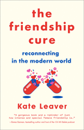 Friendship Cure: Reconnecting in the Modern World