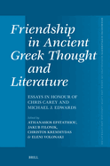 Friendship in Ancient Greek Thought and Literature: Essays in Honour of Chris Carey and Michael J. Edwards