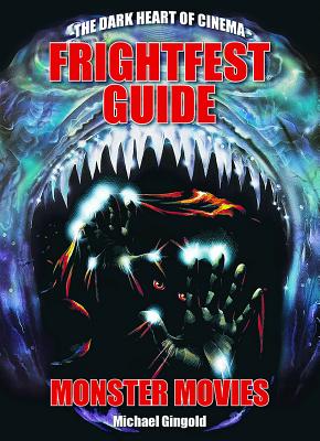 Frightfest Guide to Monster Movies - Gingold, Michael, and Henenlotter, Frank (Foreword by)