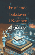 Fristende bokstver i Koranen: Hur man vetenskapligt investerar koraniska symboler i att utveckla ditt liv.