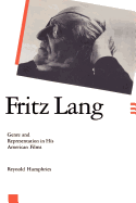 Fritz Lang: Genre and Representation in His American Films