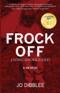 Frock Off: Living Undisguised