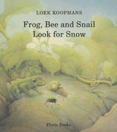 Frog, Bee, and Snail Look for Snow