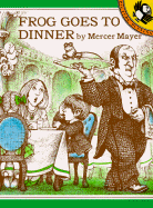 Frog Goes to Dinner - Mayer, Mercer
