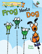 Frog Meets Dog: An Acorn Book (a Frog and Dog Book #1): Volume 1