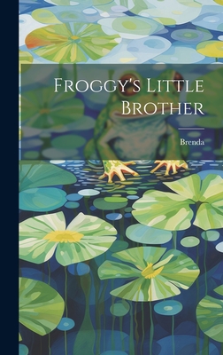 Froggy's Little Brother - Brenda (Creator)