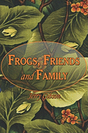 Frogs, Friends and Family