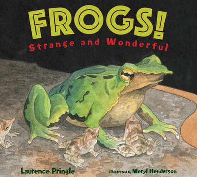 Frogs!: Strange and Wonderful - Pringle, Laurence