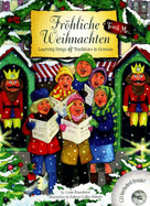 Frohliche Weihnachten: Learning Songs & Traditions in German - Rauenhorst, Linda, and Collier, Roberta (Illustrator)