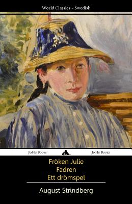 Froken Julie/Fadren/Ett Dromspel - Strindberg, August